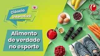 Alimento de verdade no esporte | Ciência Interativa | VP Nutrição Funcional