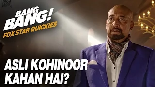 Fox Star Quickies : Bang Bang - Asli Kohinoor Kahan Hai?