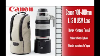 Photography: Canon 100-400mm L Lens (Review & Settings)