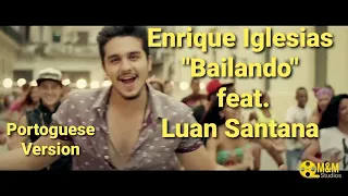 Enrique Iglesias - Bailando (feat. Luan Santana)🎵 Portoguese Version.