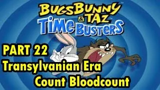 Let's Play Bugs Bunny & Taz: Time Busters Part 22: Transylvanian Era - Count Bloodcount