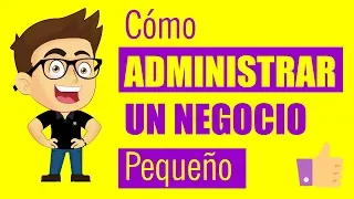 CÓMO ADMINISTRAR UN NEGOCIO PEQUEÑO en 3 pasos 🔥✅| Emprender Simple