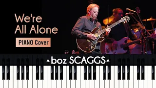 We're All Alone (1976) Boz Scaggs TUTORIAL piano cover + sheet music