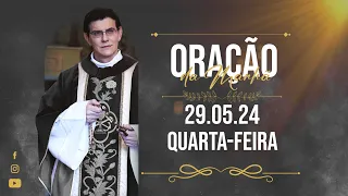 ORAÇÃO DA MANHÃ | 29/05/2024 |  @PadreManzottiOficial