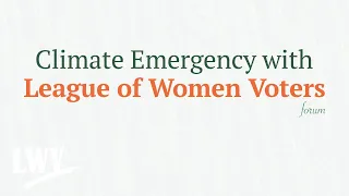 Climate Forum with the League of Women Voters Santa Barbara