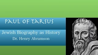 Who was Paul of Tarsus? Jewish Biography as History Dr. Henry Abramson