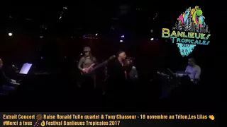 Extrait Raise Ronald TULLE quartet & Tony Chasseur - concert 18 novembre
