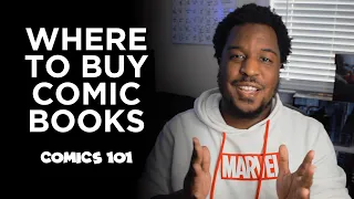 WHERE TO BUY COMIC BOOKS | Best Places to Buy Comics | Finding Bargain Comic Books | Comics 101