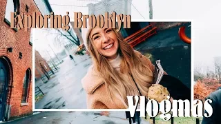 Exploring Brooklyn | VLOGMAS