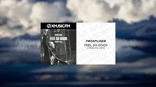 Frontliner - Feel So Good (Tribute Mix)