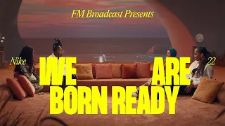 We Are Born Ready | FM Broadcast | Nike