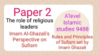 Rules and principles set by Imam Ghazali for Sufism/Tasawwuf.  Paper 2.