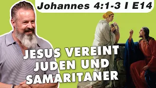 Einführung: Jesus und die Samariterin (Johannes 4:1-3 – E14) mit Karl Michael