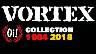 Vortex - Oi! Collection (1984 / 2018)