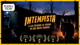 Intempesta (o los Peligros de Viajar en una Noche Cerrada)  | Cortometraje Oficial  |  Eleria Films