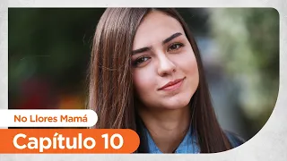 No Llores Mamá | Foster Mother - Capítulo 10