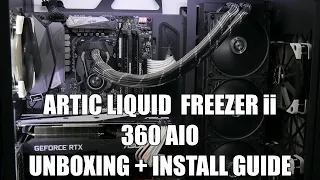 Arctic Liquid Freezer ii 360 - Unboxing + Intel 115X + Amd AM4 Installation guide.