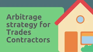 The Arbitrage Strategy For Trades Contractors