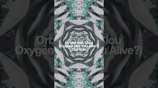 Orbital feat. Clou ‘Oxygène (Are You Alive?)’ #OutNow #Shorts