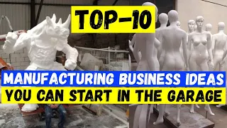 10 Mini Manufacturing Business Ideas for Start in the Garage. Profitable Business Ideas 2024