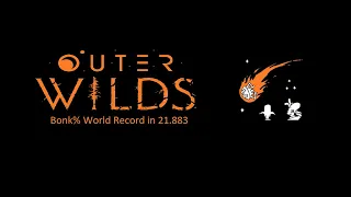 Outer Wilds - Bonk% Speedrun in 21.883 (WR)