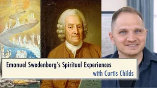 The Spiritual Experiences of Emanuel Swedenborg with Curtis Childs & Daniel Endy