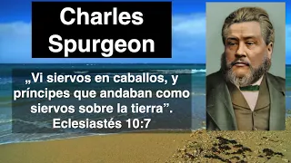 Eclesiastés 10,7. Devocional de hoy. Charles Spurgeon en español.