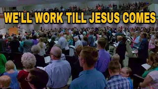 Congregational Hymn- We'll Work till Jesus Comes