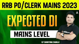 RRB PO/ Clerk Mains 2023 | Expected DI Questions | Maths by Shantanu Shukla