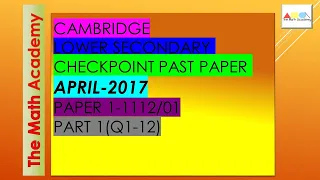 Checkpoint Secondary 1 Maths Paper 1 -PART 1/April 2017/Cambridge Lower Secondary/1112/01-SOLVED