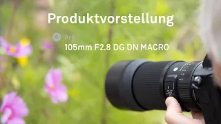 Das neue SIGMA 105mm F2,8 DG DN MACRO | Art in der Produktvorstellung