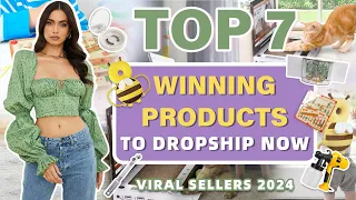 Top 7 Winning Products to Dropship Now | Viral Sellers 2024