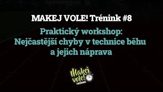 Makej vole! Trénink #8 - Nejčastější chyby v technice běhu a jejich náprava