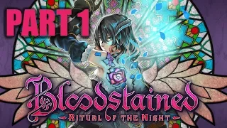 Bloodstained: Ritual of the Night Walkthrough Part: 1 [1080p HD 60FPS] - No Commentary