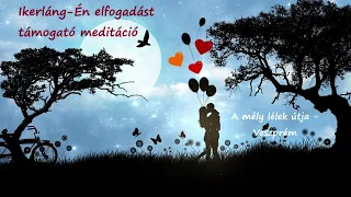 Ikerláng-Én elfogadást támogató meditáció