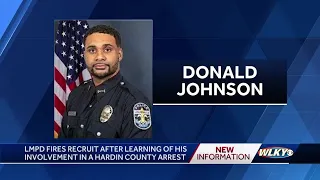 LMPD recruit let go after being involved in controversial arrest in Hardin Co.