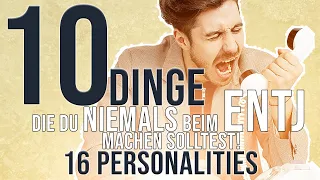 10 Dinge, die du NIEMALS beim ENTJ (Kommandeur) machen solltest! | 16 Personalities (Deutsch)