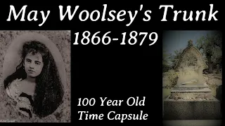 May Woolsey's Trunk - 100 Year Old Time Capsule