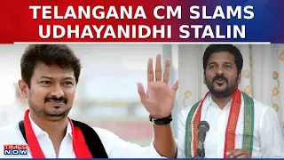 Telangana CM Revanth Reddy Slams Udhyanidhi Stalin's 'Anti Sanatan' Remark, Seeks Action Against Him