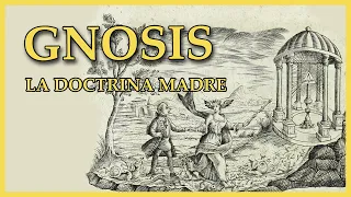 GNOSIS: LA DOCTRINA MADRE