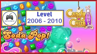 Candy Crush Soda Saga level 2006 to 2010