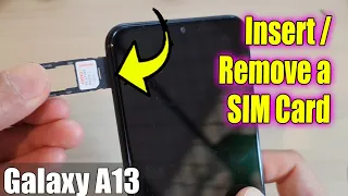 Galaxy A13: How to Insert/Remove a SIM Card