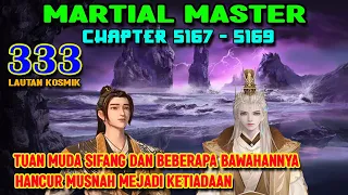 Martial Master 333 Chapter 5167-5169 Tuan Muda Sifang Hancur Musnah Menjadi Ketiadaan