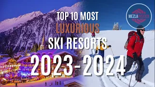 Discover the Top 10 Most LUXURIOUS Ski Resorts 2023-2024