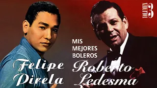 FELIPE PIRELA Y ROBERTO LEDESMA - Mis mejores canciones