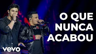 Matheus & Kauan - O Que Nunca Acabou (Ao Vivo)