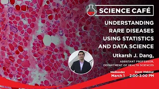 Science Café | Understanding Rare Diseases Using Statistics and Data Science