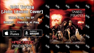 Tango Pirates - Cold Turkey (John Lennon Cover) *Bonus Track*