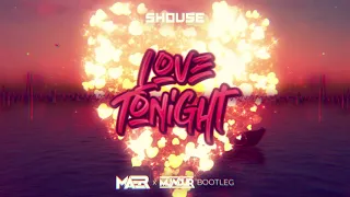 Shouse - Love Tonight (MAER x MUNDUR Bootleg)