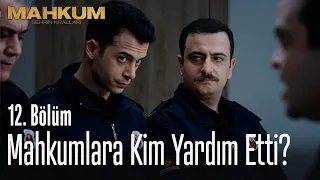 Mahkumlara kim yardım etti? - Mahkum 12. Bölüm